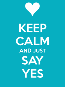 keep-calm-and-just-say-yes
