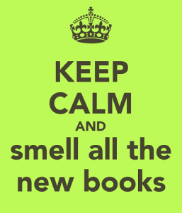 keep-calm-and-smell-all-the-new-books